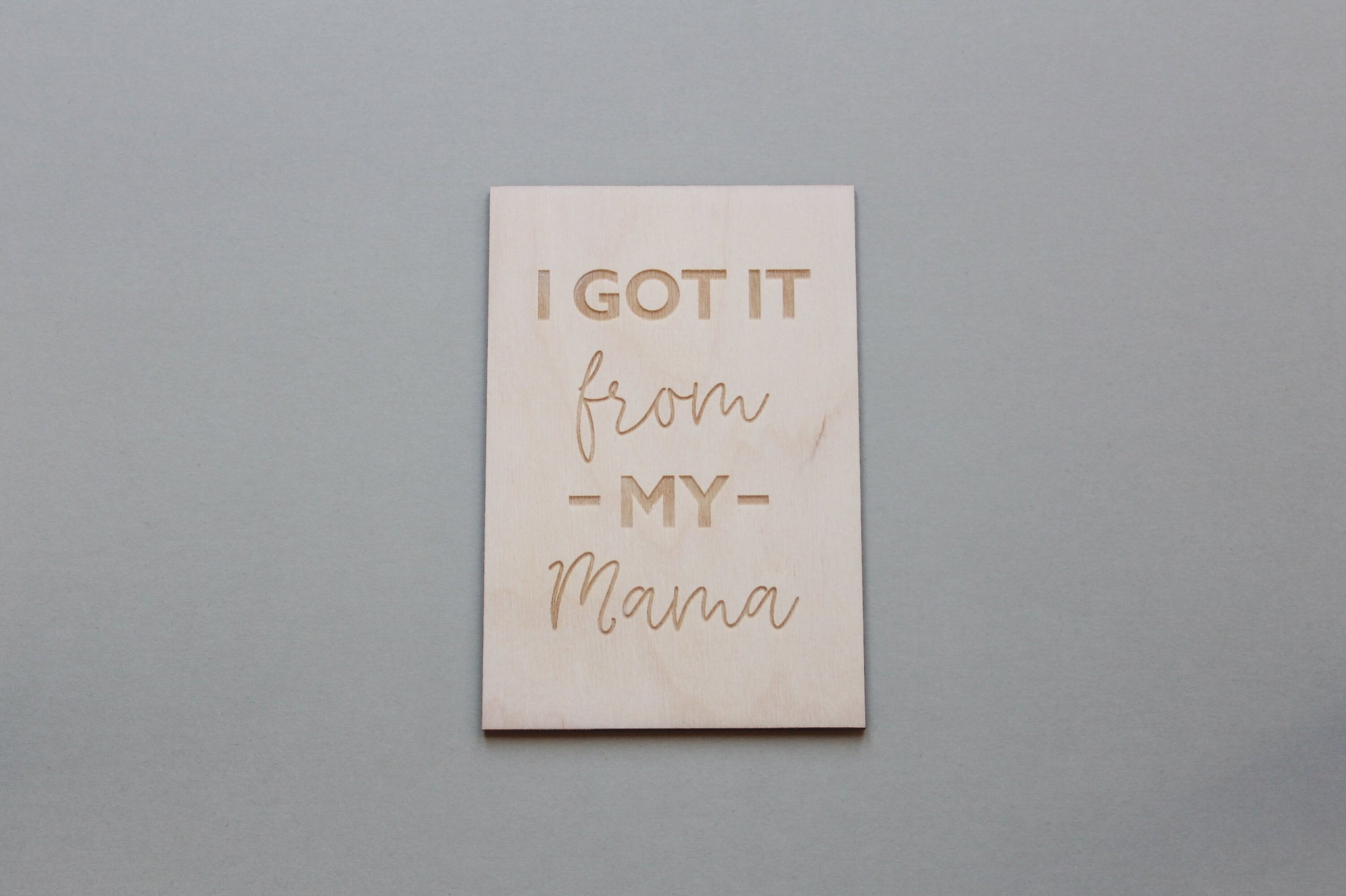I Got It From My Mama Card - Card for Mom, Mother's Day Card