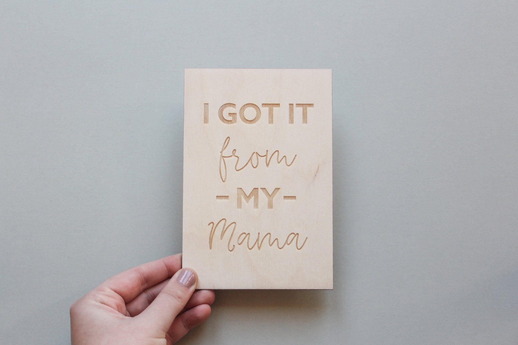 I Got It From My Mama Card - Card for Mom, Mother's Day Card
