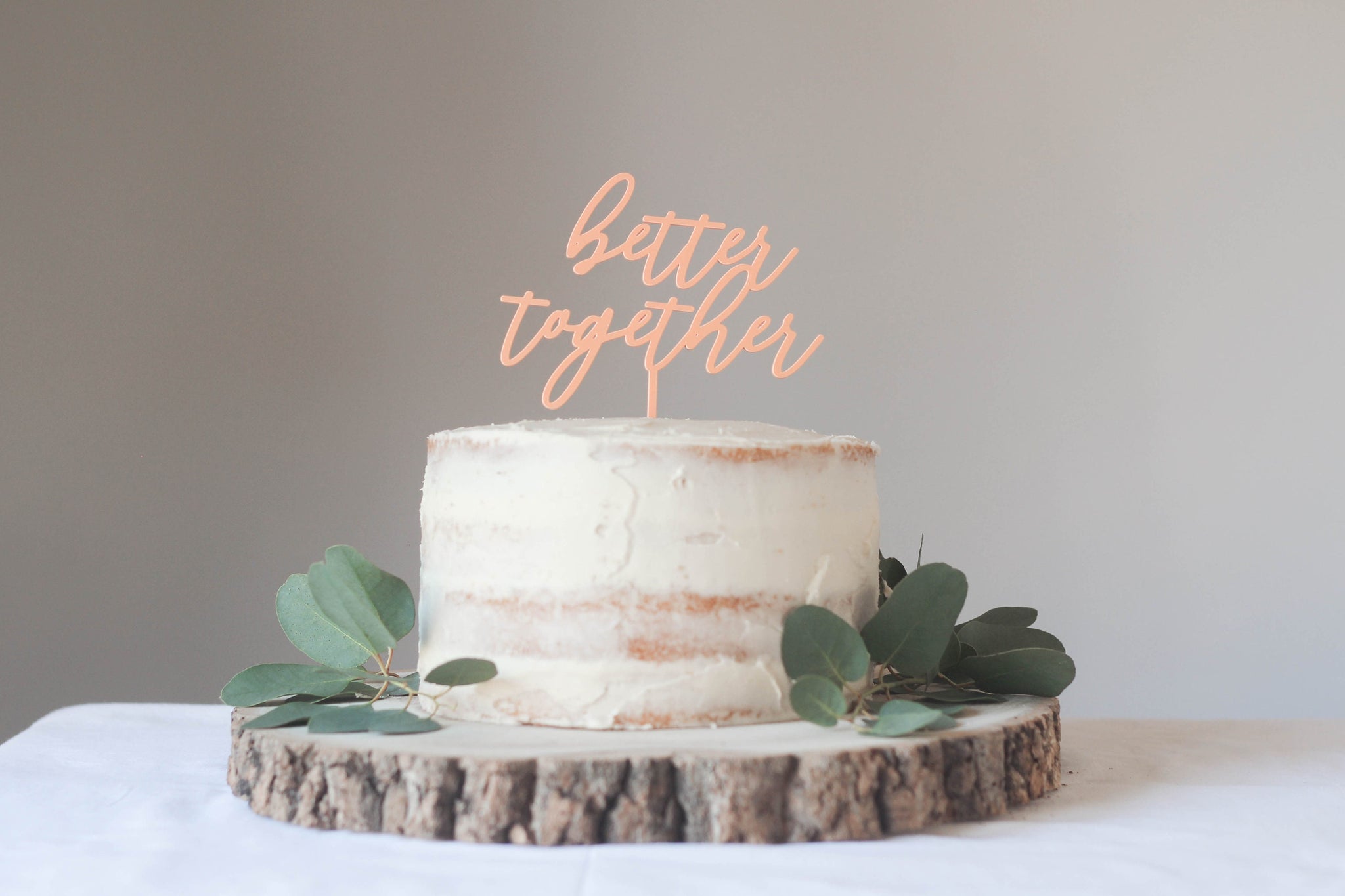 Better Together Wedding Cake Topper - Anniversary Cake Topper, Love Cake Topper