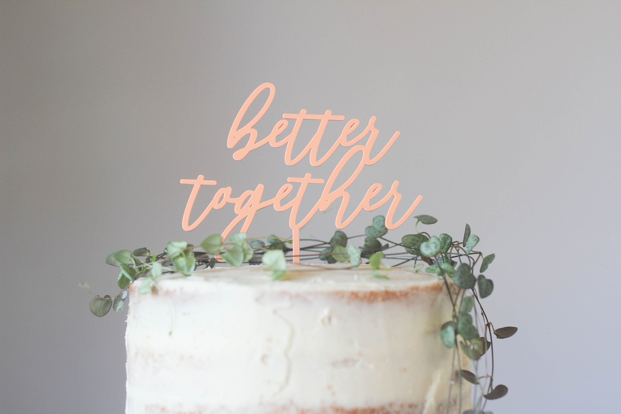 Better Together Wedding Cake Topper - Anniversary Cake Topper, Love Cake Topper